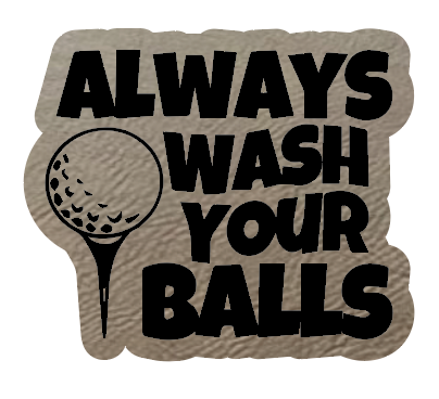 Always Wash Your Balls - Leatherette Patch Hat